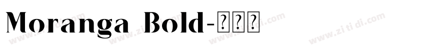 Moranga Bold字体转换 Moranga Bold字体转换